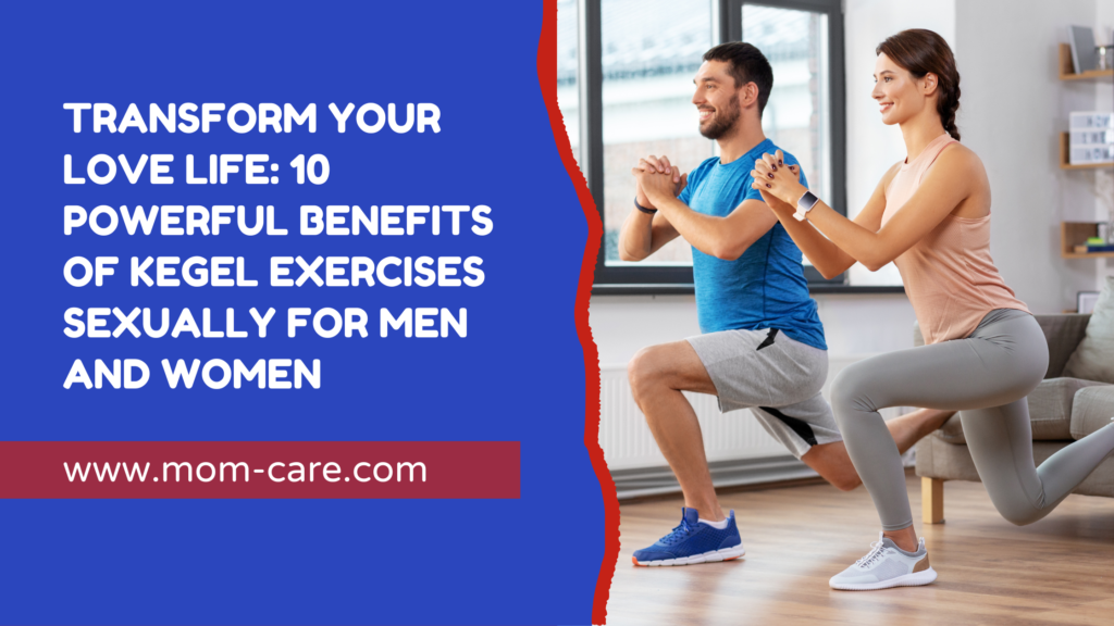 10 Powerful Benefits of Kegel Exercises Sexually for Men and Women